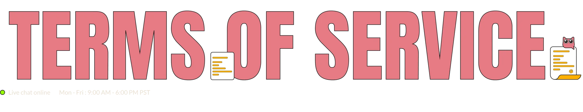 Terms of Service By using our services, you agree to abide by our Terms of Service. Please review them carefully for important information regarding your rights, obligations, and the use of our website.